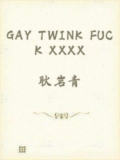 GAY TWINK FUCK XXXX